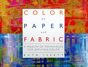 Color on Paper and Fabric Ruth Issett